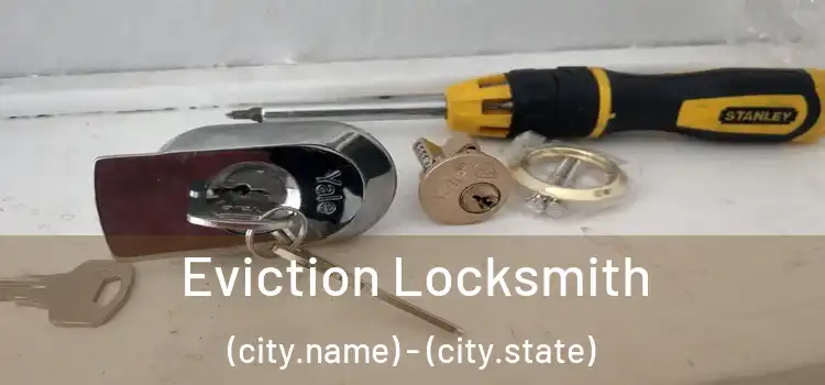 Eviction Locksmith (city.name) - (city.state)